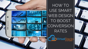 Using Smart Web Design to Boost Your Conversion Rates | Virtual Stacks ...