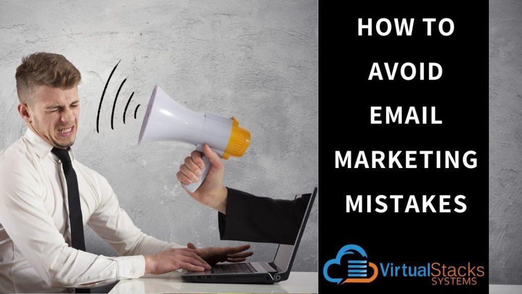 How to Avoid Email Marketing Mistakes | Virtual Stacks Systems