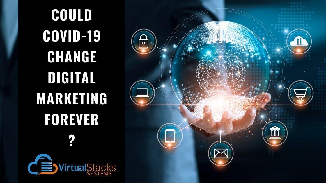 Could COVID-19 Change Digital Marketing Forever