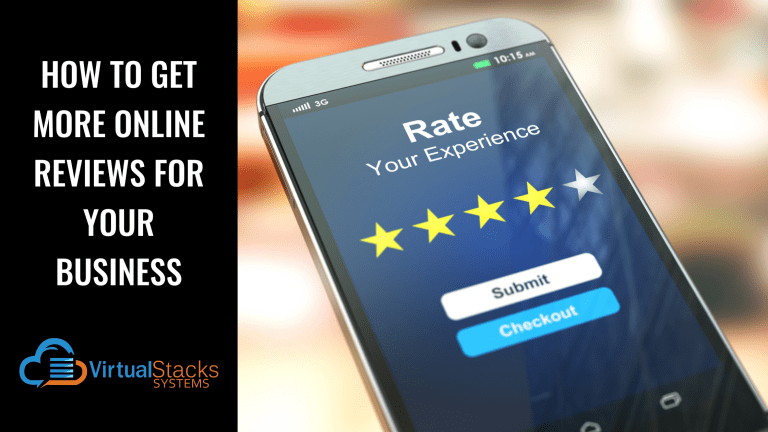 How to Get More Online Reviews for Your Business | Virtual Stacks Systems