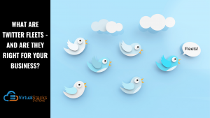 What Are Twitter Fleets — And Are They Right for Your Business?
