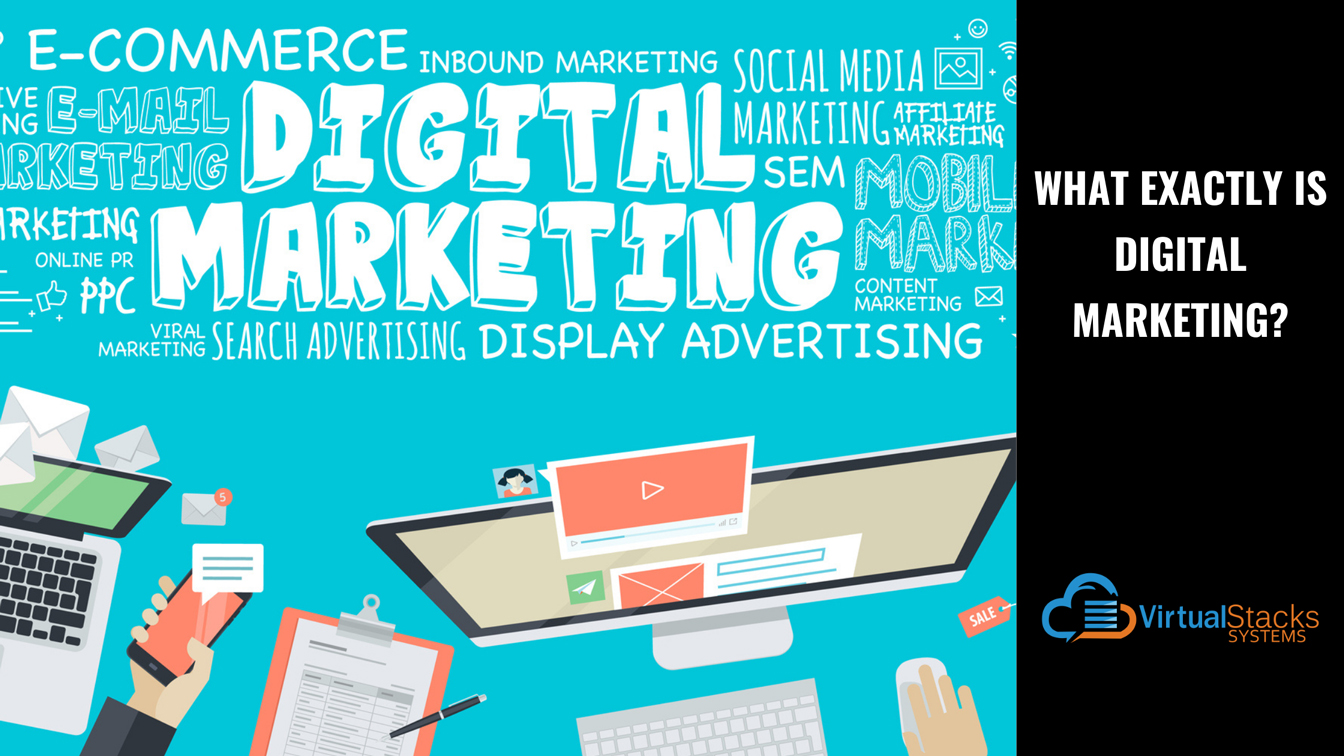 What Exactly Is Digital Marketing Virtual Stacks Systems