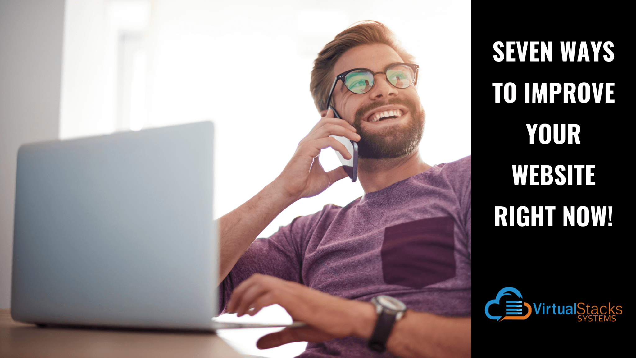Seven Ways to Improve Your Website Right Now! | Virtual Stacks Systems