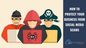 How to Protect Your Business From Social Media Scams
