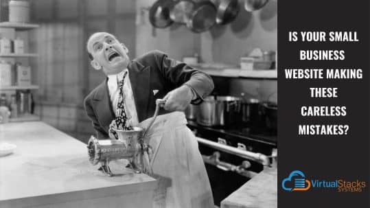 Is Your Small Business Website Making These Careless Mistakes?